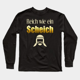 Reich wie ein Scheich Long Sleeve T-Shirt